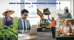 bihar board class 10th history ch 5 solutions | अर्थव्यवस्था और आजीविका
